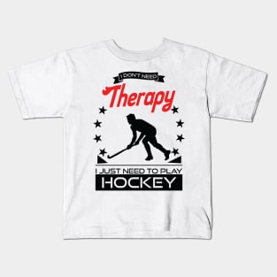 Hockey - Better Than Therapy Gift For Hockey Players Kids T-Shirt